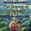 Cover: Lila and Andy learn about The Journey of Electricity - Willem Janse Van Rensburg