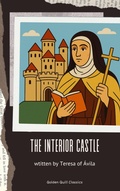 Cover: The Interior Castle - Golden Quill Classics