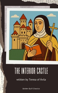 Enlarge image Cover: The Interior Castle - Golden Quill Classics