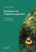 Bild: &Uuml;berleben mit Projektmanagement - UVK