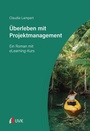 Cover: Überleben mit Projektmanagement - Narr Francke Attempto Verlag