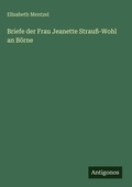 Cover: Briefe der Frau Jeanette Strauss-Wohl an Boerne - Antigonos Verlag