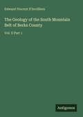 Cover: The Geology of the South Mountain Belt of Berks County - Antigonos Verlag