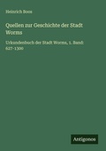 Cover: Quellen zur Geschichte der Stadt Worms - Antigonos Verlag