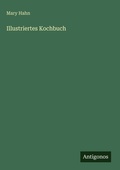 Cover: Illustriertes Kochbuch - Antigonos Verlag