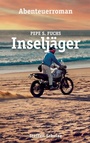 Cover: Pepe S. Fuchs - Inseljäger - BoD - Books on Demand