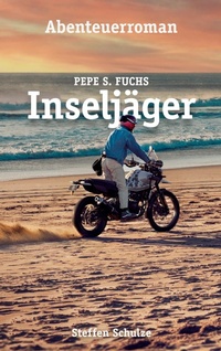 Enlarge image Cover: Pepe S. Fuchs - Inseljäger - BoD - Books on Demand