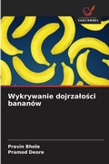 Cover: Wykrywanie dojrzalosci bananow - Wydawnictwo Nasza Wiedza