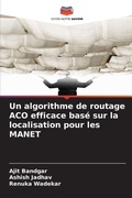 Cover: Un algorithme de routage ACO efficace base sur la localisation pour les MANET - Editions Notre Savoir