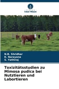 Cover: Toxizitaetsstudien zu Mimosa pudica bei Nutztieren und Labortieren - Verlag Unser Wissen