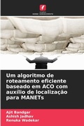 Cover: Um algoritmo de roteamento eficiente baseado em ACO com auxilio de localizacao para MANETs - Edicoes Nosso Conhecimento