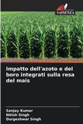 Cover: Impatto dell'azoto e del boro integrati sulla resa del mais - Edizioni Sapienza