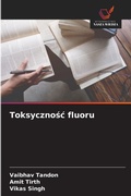 Cover: Toksycznosc fluoru - Wydawnictwo Nasza Wiedza