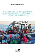 Bild: Wuambushu ou la nécessaire reconquête de la souveraineté française à Mayotte - Sépia