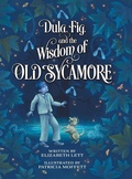 Cover: Dula, Fig, and the Wisdom of Old Sycamore - Sycamore on Main Publishing