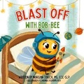 Cover: Blast Off with Bob-Bee - Morgan Corich