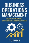 Cover: Business Operations  Management: How to Improve  Efficiency & Reduce Costs (Step-by-Step Business Mastery Series) - Rayden Cole