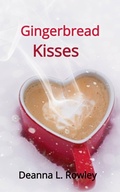 Cover: Gingerbread Kisses - Deanna L. Rowley