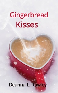 Enlarge image Cover: Gingerbread Kisses - Deanna L. Rowley