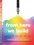 Cover: From Here We Build - The Future Perfect Project
