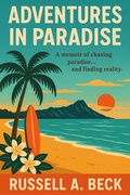 Cover: Adventures in Paradise (How My Life Worked, #5) - Russell Beck