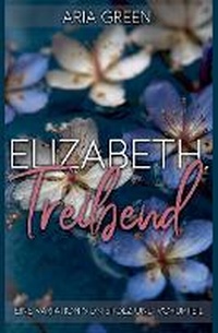 Enlarge image Cover: Elizabeth, Treibend - Blue Flowers Press