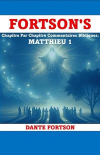 Abbildung von: Fortson's Chapitre Par Chapitre Commentaires Bibliques: Matthieu 1 - Dante Fortson