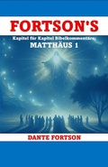 Cover: Fortson's Kapitel F&uuml;r Kapitel Bibelkommentare: Matth&auml;us 1 - Dante Fortson