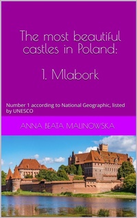 Bild: The most beautiful castles in Poland: 1. Malbork - Anna Beata Malinowska