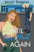 Cover: Until We Meet Again - Bailey Thomas Books, LLC