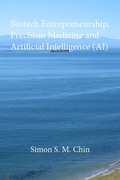 Cover: Biotech Entrepreneurship, Precision Medicine and Artificial Intelligence (AI) - Simon Chin