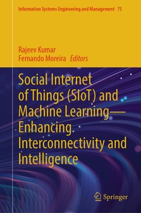 Enlarge image Cover: Social Internet of Things (SIoT) and Machine Learning-Enhancing Interconnectivity and Intelligence - Springer