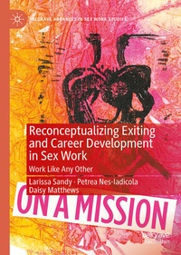 Enlarge image Cover: Reconceptualizing Exiting and Career Development in Sex Work - Palgrave Macmillan