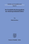 Abbildung von: Die Produktbeobachtungspflicht des Medizinprodukteherstellers - Duncker & Humblot