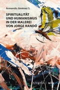 Cover: Spiritualit&auml;t und Humanismus in der Malerei von Jorge Rando - Athena bei wbv
