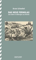 Cover: Das neue Fernglas und andere Erz&auml;hlungen aus Mexiko - Theodor Kramer Gesellschaft