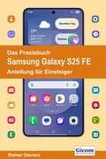 Abbildung von: Das Praxisbuch Samsung Galaxy S25 FE - Anleitung für Einsteiger - Gievers, Rainer