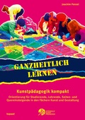 Cover: Ganzheitlich lernen. Kunstp&auml;dagogik kompakt - kopaed