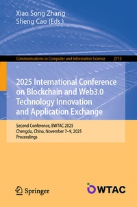 Enlarge image Cover: 2025 International Conference on Blockchain and Web3.0 Technology Innovation and Application Exchange - Springer