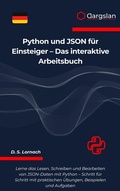 Abbildung von: Python und JSON für Einsteiger - Das interaktive Arbeitsbuch - Dargslan s.r.o.