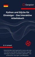 Abbildung von: Python und SQLite für Einsteiger - Das interaktive Arbeitsbuch - Dargslan s.r.o.