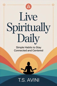 Abbildung von: Live Spiritually Daily - T.S. AVINI