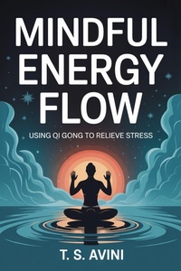 Abbildung von: Mindful Energy Flow - T.S. AVINI