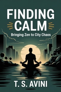 Abbildung von: Finding Calm - T.S. AVINI