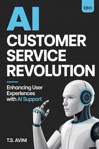 Abbildung von: AI Customer Service Revolution - T.S. AVINI