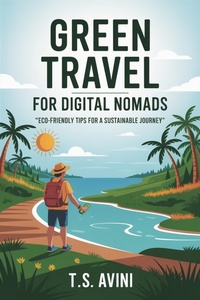 Abbildung von: Green Travel for Digital Nomads - T.S. AVINI