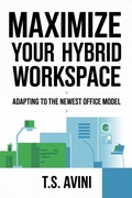 Abbildung von: Maximize Your Hybrid Workspace - T.S. AVINI