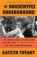 Cover: The Housewives Underground - Crown Publishing Group, Division of Random House Inc
