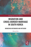 Cover: Migration and Cross-Border Marriage in South Korea - Routledge