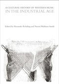 Cover: A Cultural History of Western Music in the Industrial Age - Bloomsbury Academic